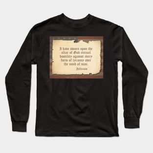 Thomas Jefferson Quote Long Sleeve T-Shirt